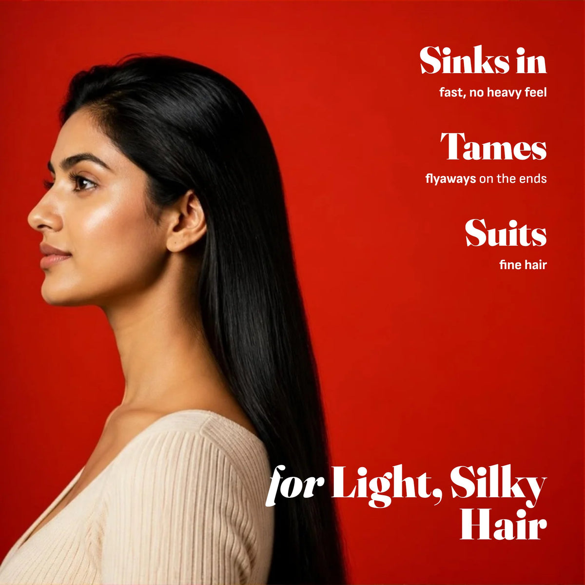 Sinks in fast, tames flyaways, suits fine hair