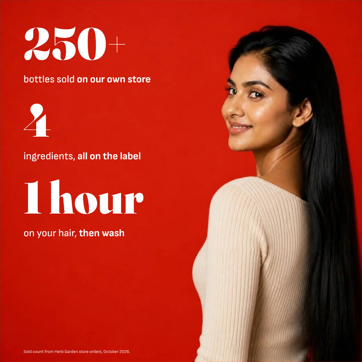 250+ bottles sold on our own store, four ingredients, an hour on your hair