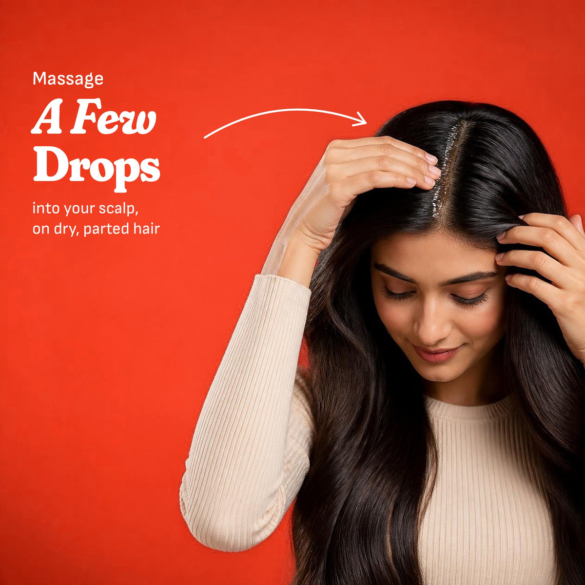 Massage a few drops into your scalp on dry, parted hair